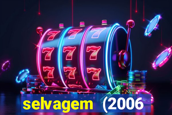 selvagem (2006 filme completo dublado